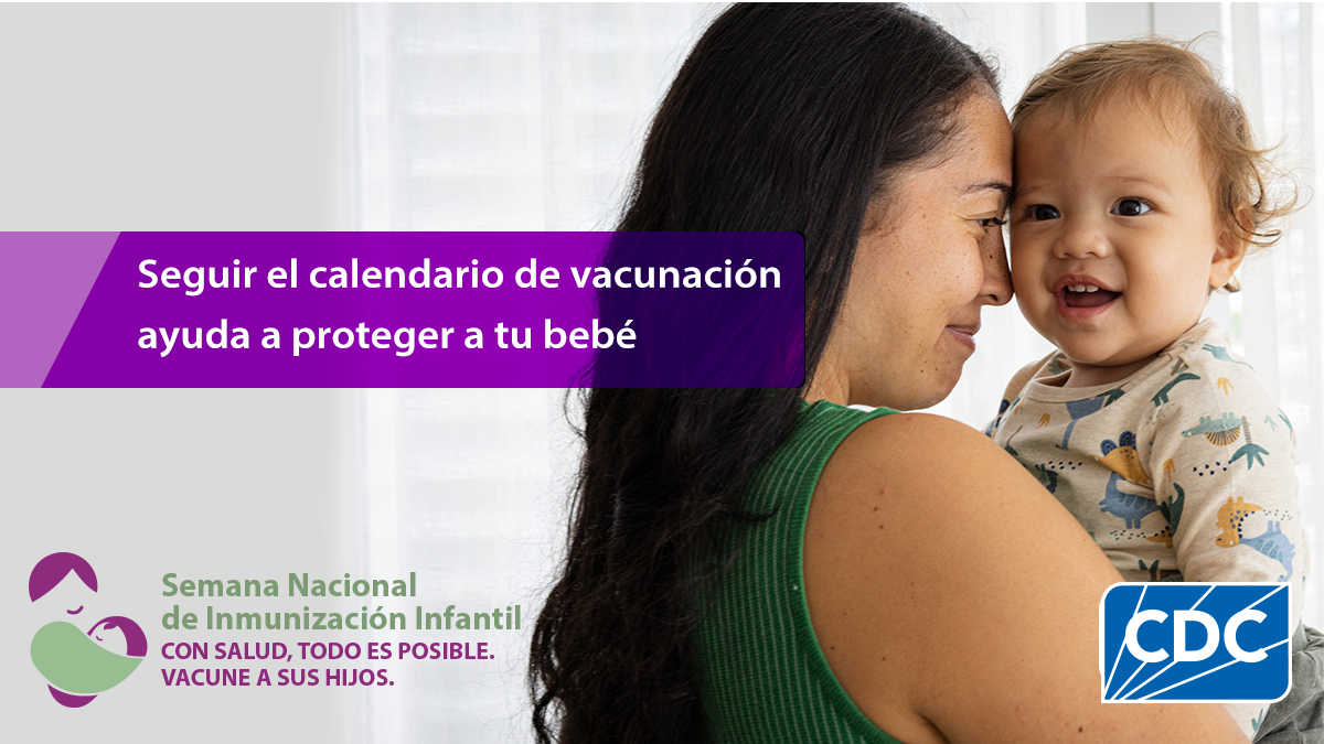 La Semana Nacional de Inmunización Infantil destaca la importancia de proteger a los bebés y niños pequeños de enfermedades prevenibles con vacunas.