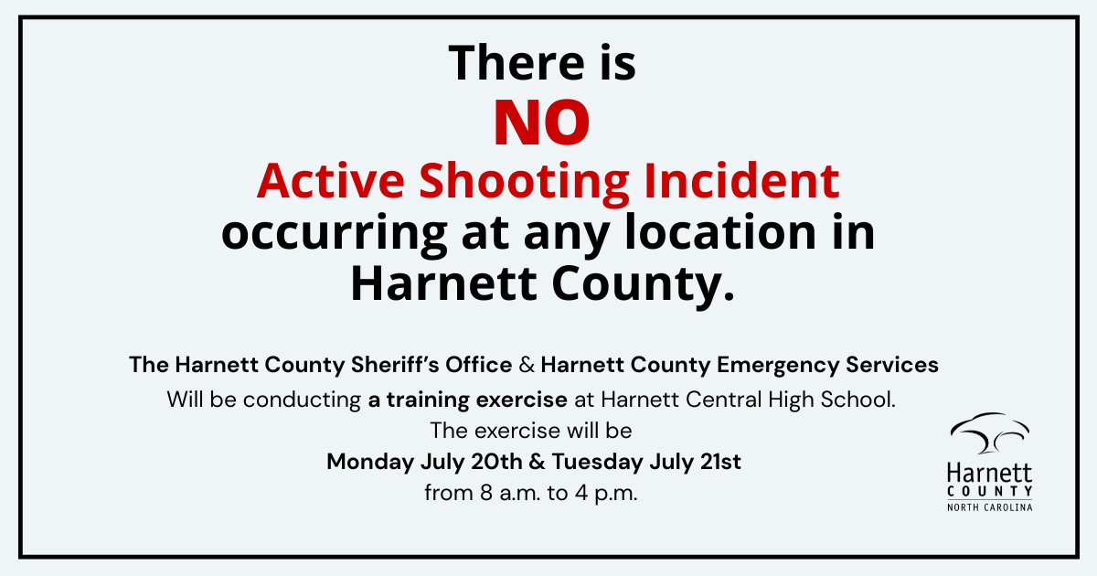 Training Exercise News Release: There is NO ACTIVE SHOOTING incident occurring at any location in Harnett County.
