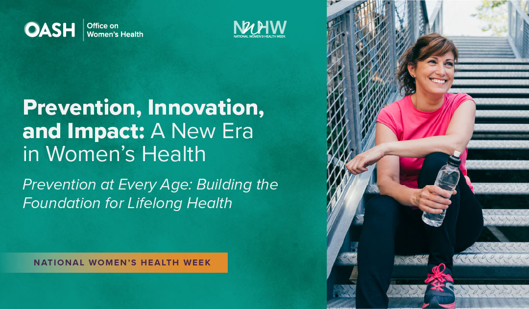 National Women's Health Week (May 10-16) aims to highlight women's health issues and priorities, and to encourage women of all ages to prioritize their physical, mental, and emotional well-being.